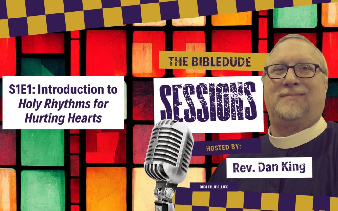 S1E1: Introduction to “Holy Rhythms for Hurting Hearts” (HRHH)