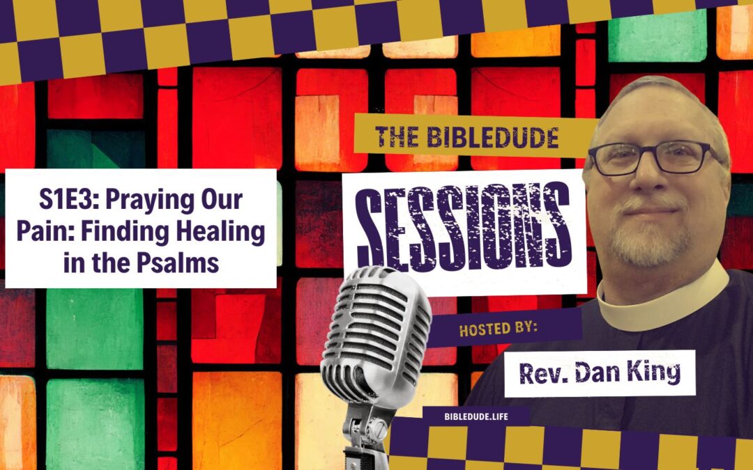S1E3: (HRHH) Praying Our Pain: Finding Healing in the Psalms