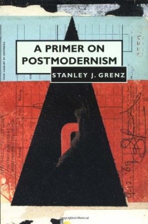 A Primer On Postmodernism